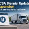 Learn more about the FMCSA Biennial Update suspension and what it means for truckers.